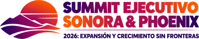 Summit Ejecutivo Sonora & Phoenix 2026